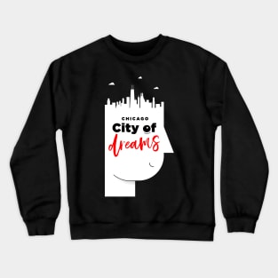 Chicago City of Dreams Crewneck Sweatshirt